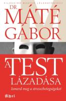 A test lázadása - Ismerd meg a stresszbetegségeket [2nd ed.]
 9789633104057