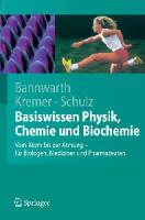 Basiswissen Physik, Chemie und Biochemie: Von Atom bis zur Atmung - für Biologen, Mediziner und Pharmazeuten [1 ed.]
 3540712380, 978-3-540-71238-1 [PDF]