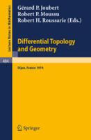 Differential Topology and Geometry: Proceedings of the Colloquium Held at Dijon, 17–22 June, 1974 [1 ed.]
 9780387074054, 0387074058