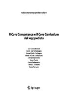 Il Core Competence e il Core Curriculum del logopedista [1 ed.]
 884701414X, 9788847014145, 9788847014152, 8847014158 [PDF]