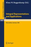 Integral Representations and Applications: Proceedings of a Conference held at Oberwolfach, Germany, June 22–28, 1980 [1 ed.]
 9780387108803, 0-387-10880-7