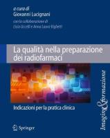 La qualità nella preparazione dei radiofarmaci: Indicazioni per la pratica clinica [1st Edition.]
 8847020190, 9788847020191, 9788847020207