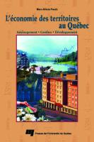 L'economie des territoires au Quebec : Amenagement, gestion, developpement
 9782760511866, 2760511863, 9781435689794