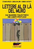 Lettere al di là del muro. Dai bambini palestinesi dei campi profughi
 8862220464, 9788862220460