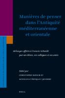 Manières de penser dans l’Antiquité méditerranéenne et orientale: Mélanges offerts à Francis Schmidt par ses élèves, ses collègues et ses amis
 9004175180,  9789004175181 [PDF]