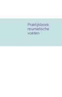 Praktijkboek reumatische voeten [1 ed.]
 978-90-368-0706-7, 978-90-368-0707-4