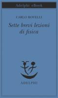 Sette brevi lezioni di fisica
 9788845929250, 8845975827 [EPUB]