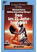 Sex im 21. Jahrhundert : Science-fiction-Stories ; SF-Erotika [Dt. Erstveröff., 1. Aufl]
 3442233933, 9783442233939