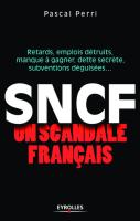 SNCF.. un scandale francais.. Retards, emplois detruits, manque a  gagner, dette secrete, subventions deguisees
 9782212543247 [PDF]