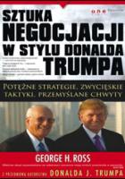 Sztuka negocjacji w stylu Donalda Trumpa : potężne strategie, zwycięskie taktyki, przemyślane chwyty
 9788324610433, 832461043X