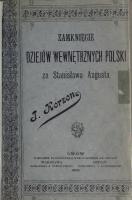 Zamknięcie dziejów wewnętrznych Polski za Stanisława Augusta ...